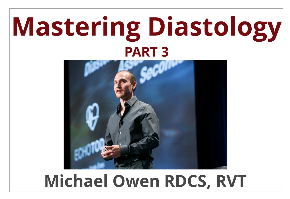 Mastering Diastology: Part 3