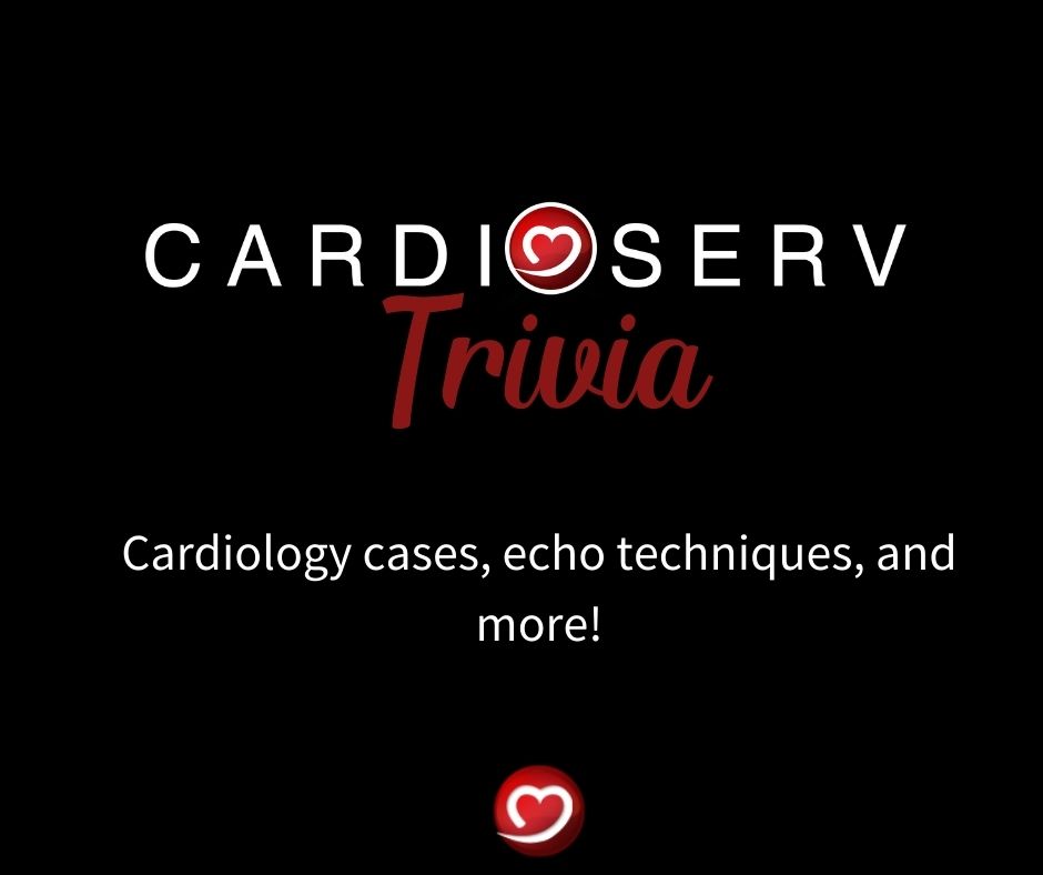 CardioServ Trivia: Echo case studies and tips